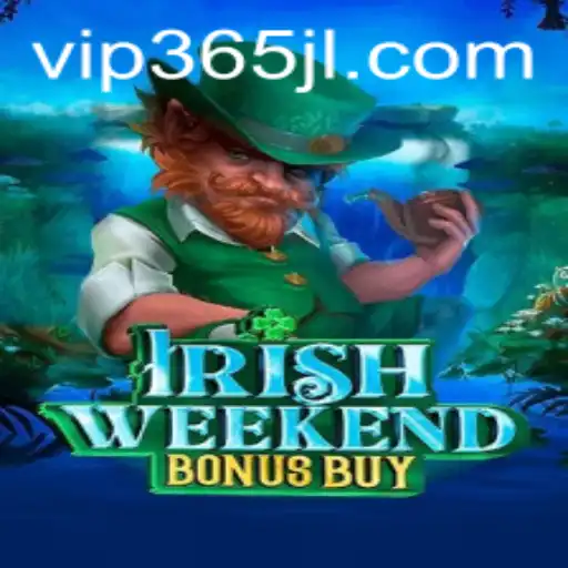Exploring the Excitement of IrishWeekendBonusBuy: A Unique Gaming Experience with 365JL